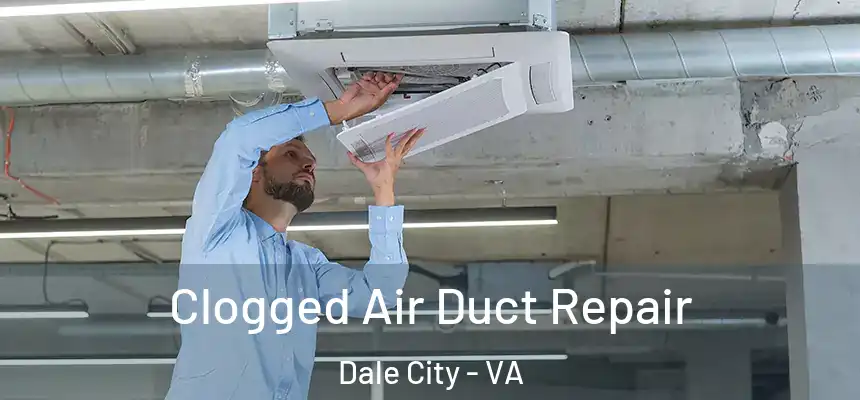  Clogged Air Duct Repair Dale City - VA