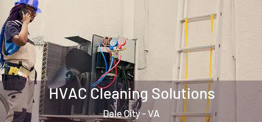  HVAC Cleaning Solutions Dale City - VA