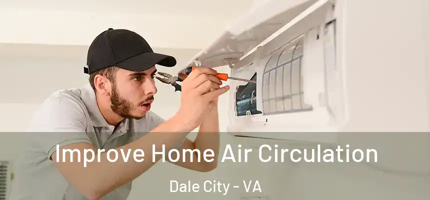  Improve Home Air Circulation Dale City - VA