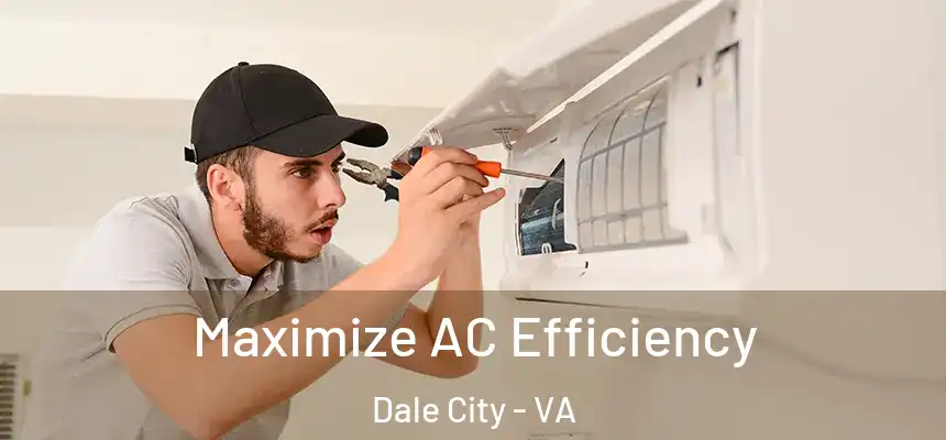 Maximize AC Efficiency Dale City - VA